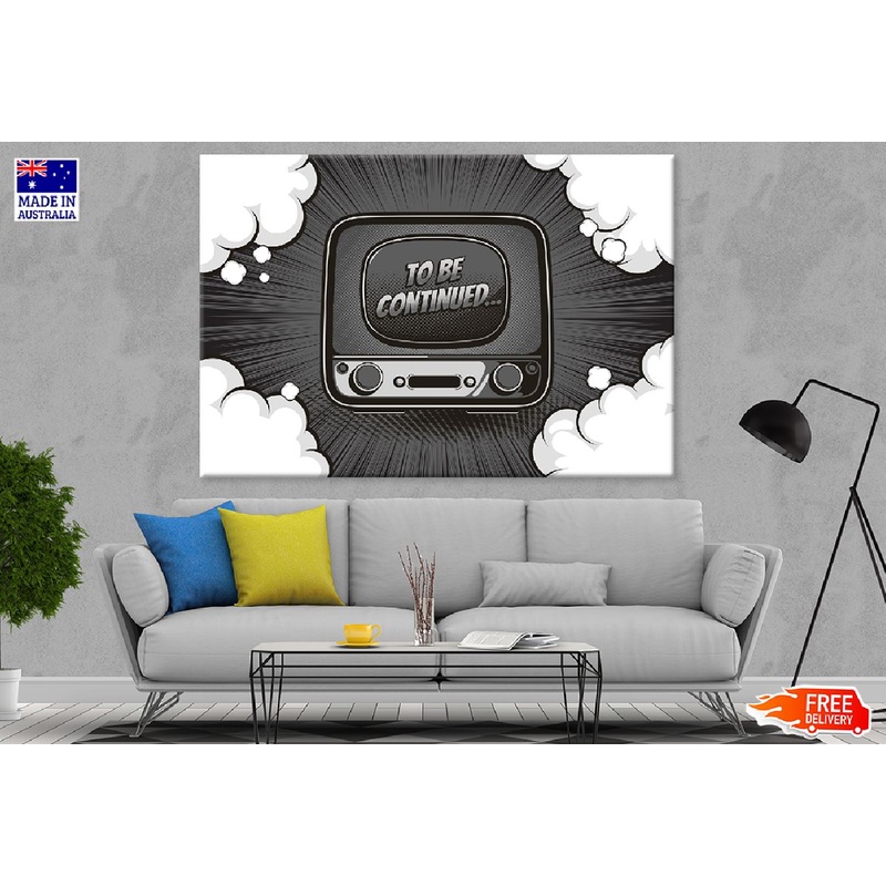 TO BE CONTINUED Quote in TV B&W Vector Illustration Print 100% Australian Made